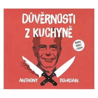 Důvěrnosti z kuchyně - 2 CDmp3 (Čte Otakar Brousek ml.) - Anthony Bourdain