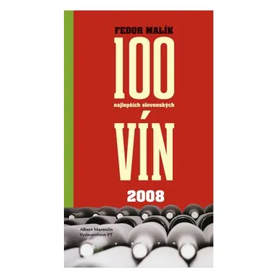 100 najlepších slovenských vín 2008 - Fedor Malík