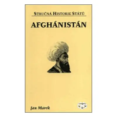 Afghánistán - stručná historie států - Jan Marek