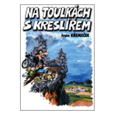 Na toulkách s kreslířem - Ivan Křemeček