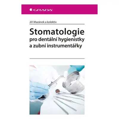 Stomatologie pro dentální hygienistky - Jiří Mazánek