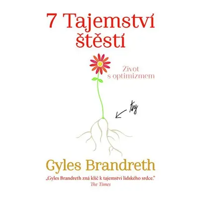 7 Tajemství štěstí - Život s optimizmem - Gyles Daubeney Brandreth