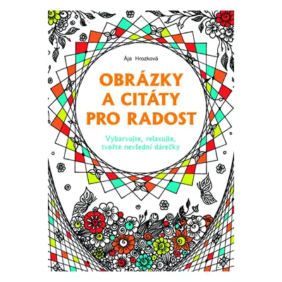 Obrázky a citáty pro radost - Ája Hrozková