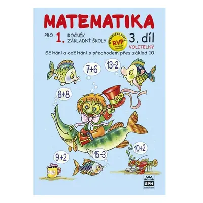 Matematika pro 1 ročník základní školy 3.díl - Miroslava Čížková Pišlova