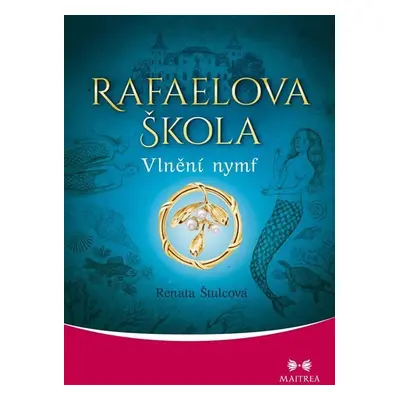 Rafaelova škola 4 - Vlnění nymf - Renata Štulcová