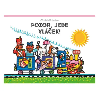 Pozor, jede vláček! - Vojtěch Kubašta