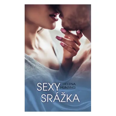 Sexy srážka - Helena Hunting