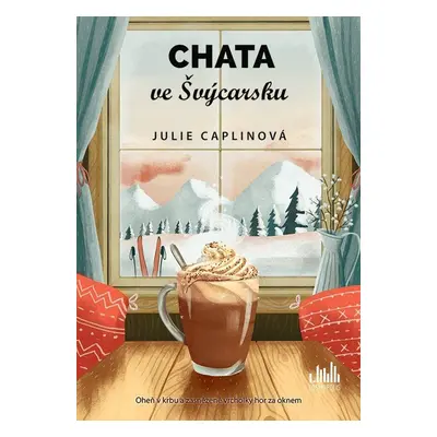 Chata ve Švýcarsku - Julie Caplinová