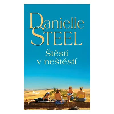 Štěstí v neštěstí - Danielle Steel