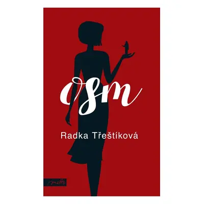 Osm, 4. vydání - Radka Třeštíková