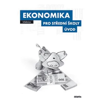 Ekonomika pro SŠ - Úvod (učebnice) - kolektiv autorů