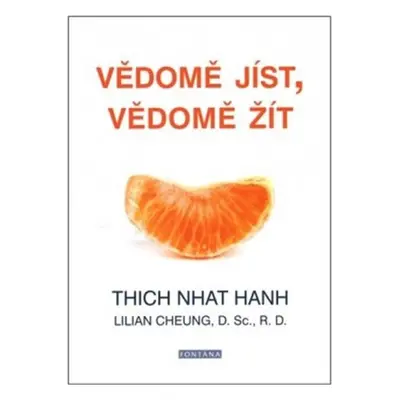 Vědomě jíst, vědomě žít - Thich Nhat Hanh