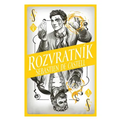 Divotvůrce 6: Rozvratník - Sebastien de Castell