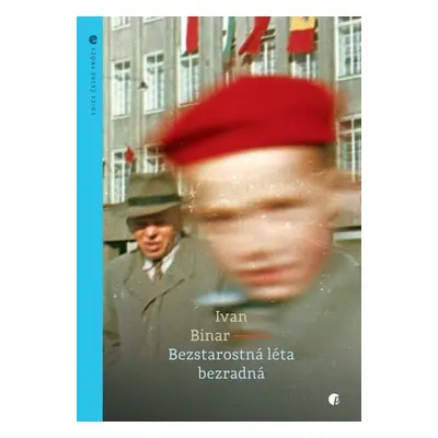 Bezstarostná léta bezradná - Ivan Binar