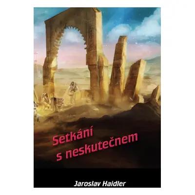 Setkání s neskutečnem - Jaroslav Haidler