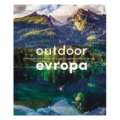 Outdoor Evropa - Úžasná dobrodružství a velkolepé útěky do přírody