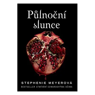 Půlnoční slunce (Twilight Sága 5), 2. vydání - Stephenie Meyer