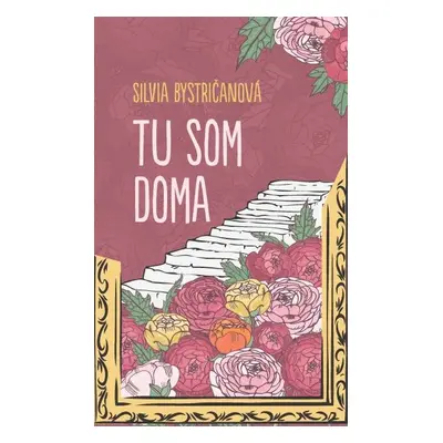 Tu som doma - Silvia Bystričanová