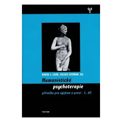 Humanistická psychologie 1. - Příručka pro výzkum a praxi - Julius Seeman