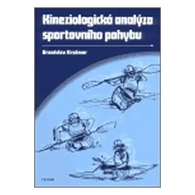 Kineziologická analýza sportovního pohybu - Bronislav Kračmar