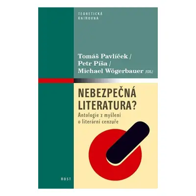 Nebezpečná literatura? - Antologie z myšlení o literární cenzuře - Tomáš Pavlíček