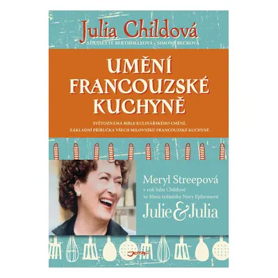 Umění francouzské kuchyně - Julia Child