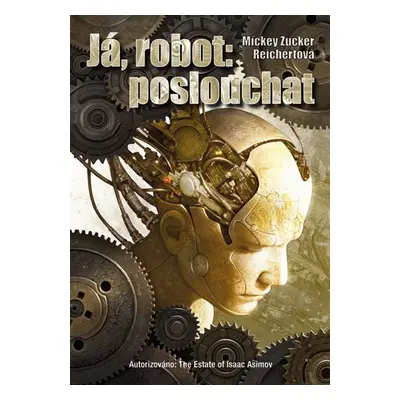 Já, robot: poslouchat - Mickey Zucker Reichert