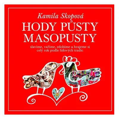 Hody, půsty, masopusty - Kamila Skopová