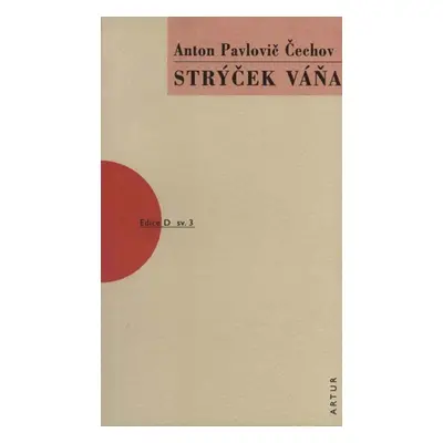 Strýček Váňa, 3. vydání - Anton Pavlovič Čechov