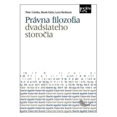 Právna filozofia dvadsiateho storočia - Lucia Berdisová; Marek Káčer; Peter Colotka