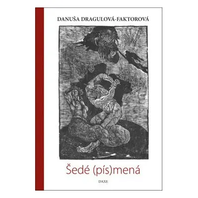 Šedé písmená - Danuša Dargulová-Faktorová