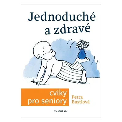 Jednoduché a zdravé cviky pro seniory - Petra Bastlová