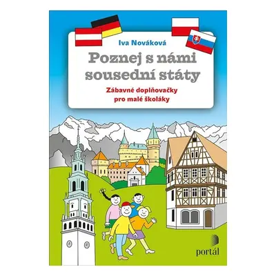 Poznej s námi sousední státy - Zábavné doplňovačky pro malé školáky - Iva Nováková