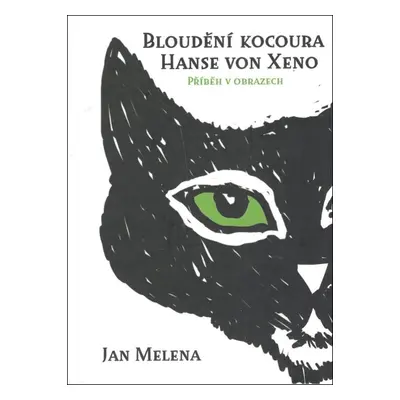 Bloudění kocoura Hanse von Xeno - Příběh v obrazech - Jan Melena