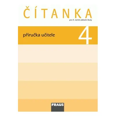 Čítanka 4 pro ZŠ - příručka učitele - Kolektiv autorů