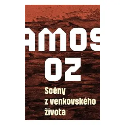 Scény z venkovského života - Amos Oz