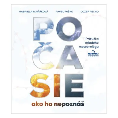 Počasie ako ho nepoznáš - Gabriela Ivaňáková; Pavol Faško; Jozef Pecho