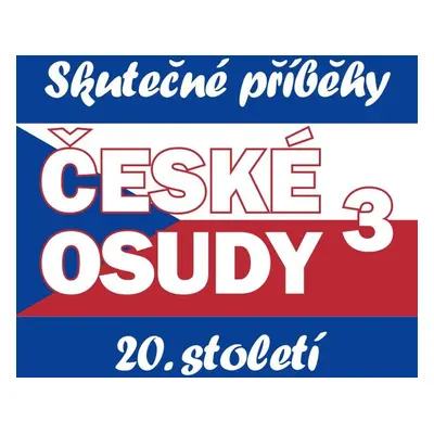 České osudy 3 - Skutečné příběhy 20. století - 5 CDmp3 - Josef Rakoncaj