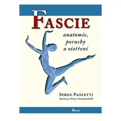 Fascie - Anatomie, poruchy a ošetření - Serge Paoletti