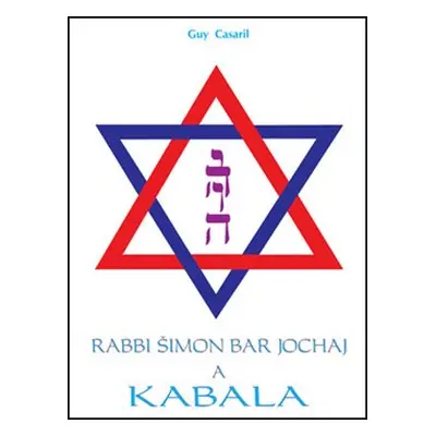 Rabbi Šimon Bar Jochaj a Kabala - Guy Casaril