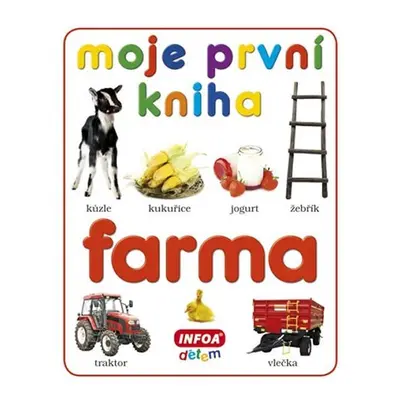 Moje první kniha - Farma - kolektiv autorů