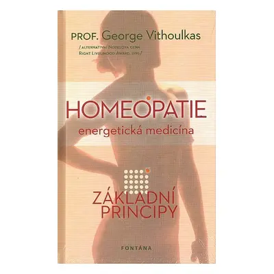 Homeopatie energetická medicína - Základní principy - George Vithoulkas