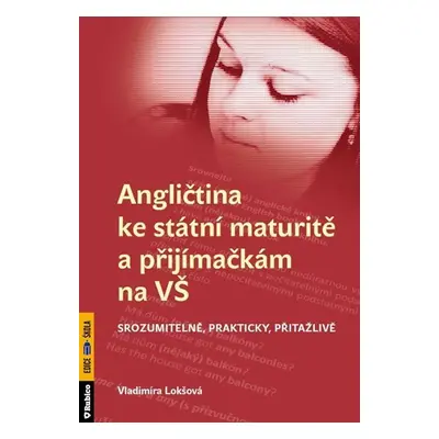 Angličtina ke státní maturitě a přijímačkám na VŠ srozumitelně, prakticky, přitažlivě - Vladimír