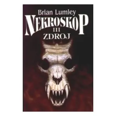 Nekroskop III Zdroj - Brian Lumley