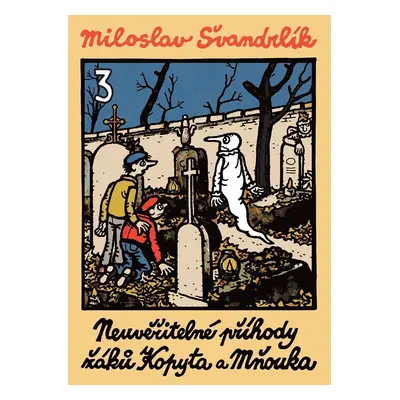 Neuvěřitelné příhody žáků Kopyta a Mňouka 3. - Miloslav Švandrlík