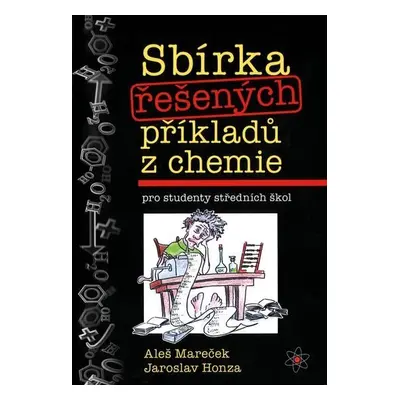 Sbírka řešených příkladů z chemie pro studenty středních škol - Jaroslav Honza