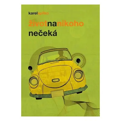 Život na nikoho nečeká - Karel Spilko