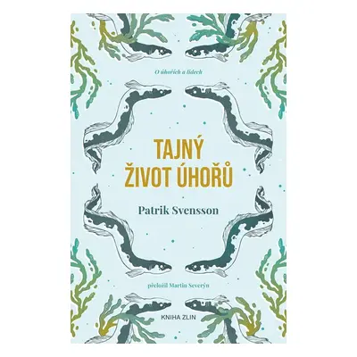 Tajný život úhořů - Patrik Svensson