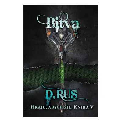 Hraju, abych žil 5 – Bitva - Dmitrij Rus