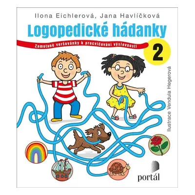 Logopedické hádanky 2 - Zamotané veršovánky k procvičování výslovnosti - Ilona Eichlerová